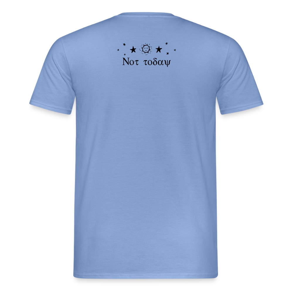 Not Today - Celestial T-Shirt - carolina blue