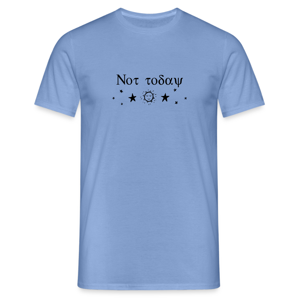 Not Today - Celestial T-Shirt - carolina blue