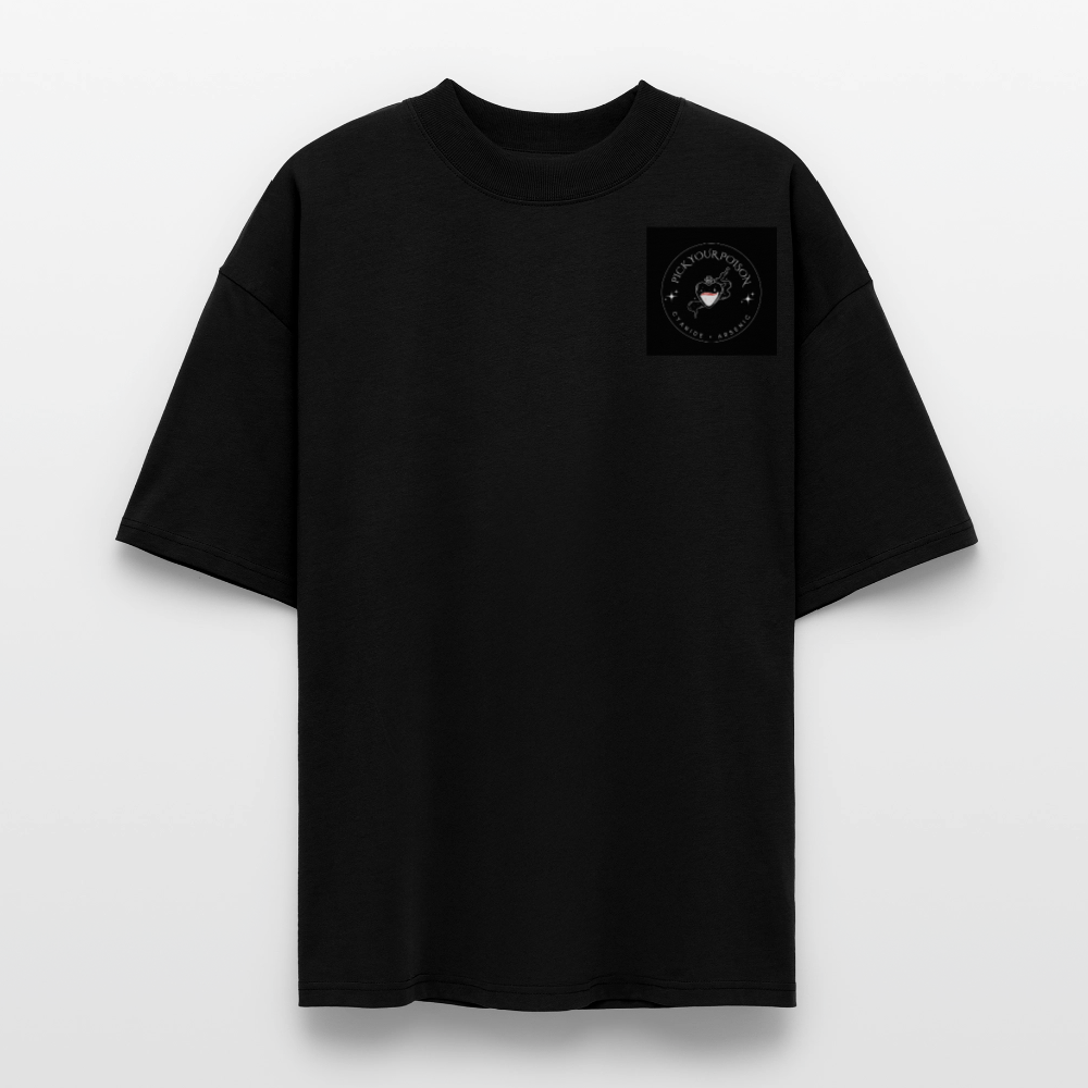 'Pick your poison' - Oversized Unisex Organic T-shirt - black