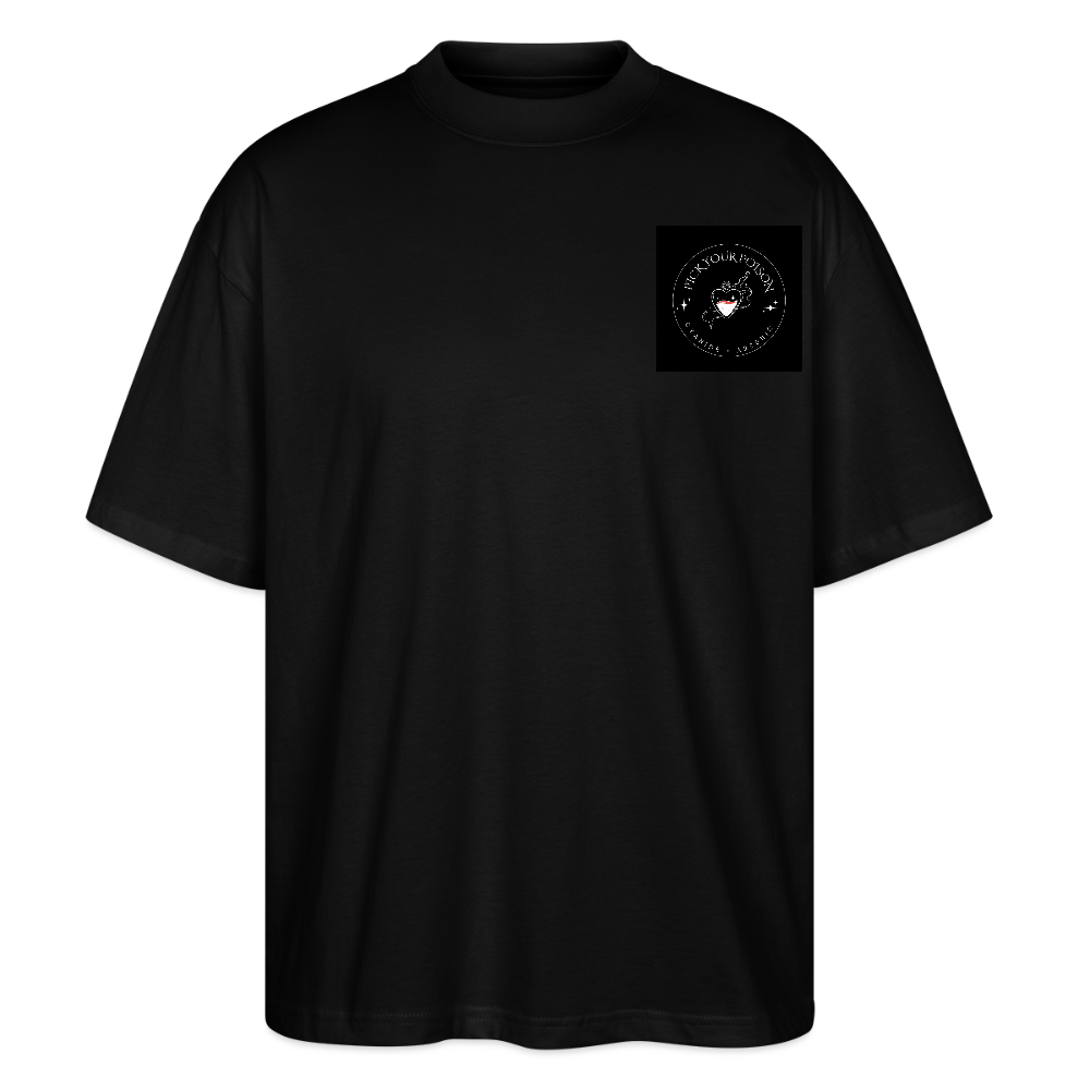 'Pick your poison' - Oversized Unisex Organic T-shirt - black