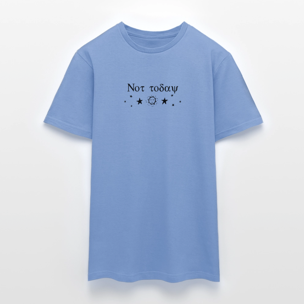 Not Today - Celestial T-Shirt - carolina blue