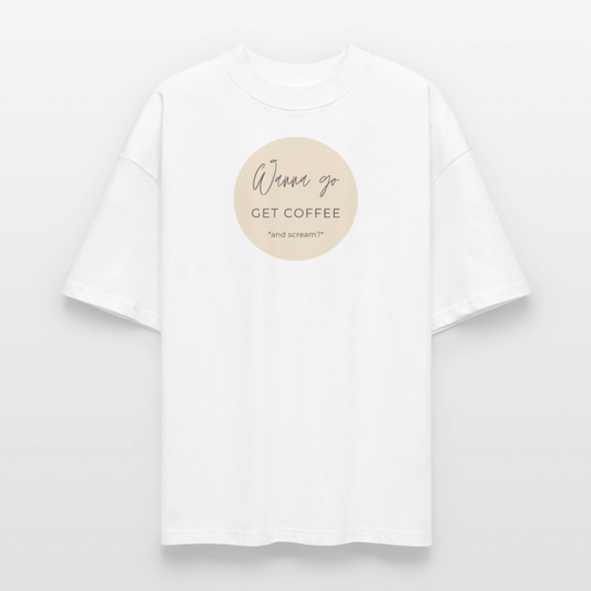 Coffee? Oversized Unisex Organic T-shirt Blaster - white